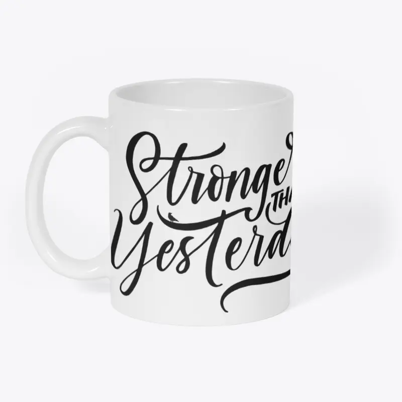 M. Raven Stronger than Yesterday Mug